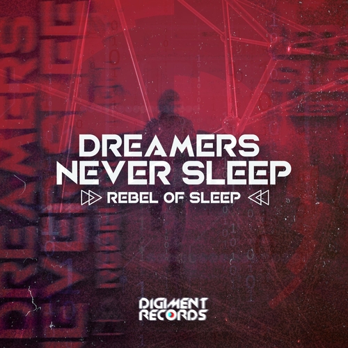 Rebel Of Sleep - Dreamers Never Sleep [DMR185]